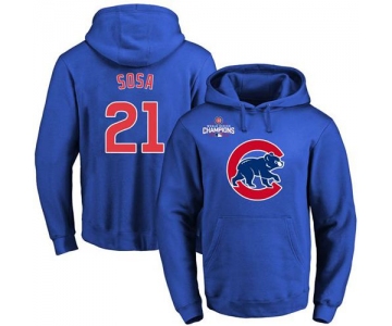 Cubs #21 Sammy Sosa Blue 2016 World Series Champions Primary Logo Pullover MLB Hoodie