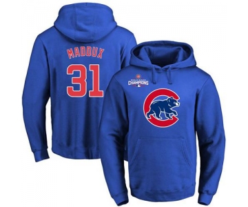 Cubs #31 Greg Maddux Blue 2016 World Series Champions Primary Logo Pullover MLB Hoodie